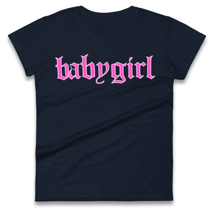 Babygirl Ladies T Shirt 