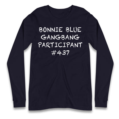 Bonnie Blue Gangbang Participant Longsleeve T Shirt