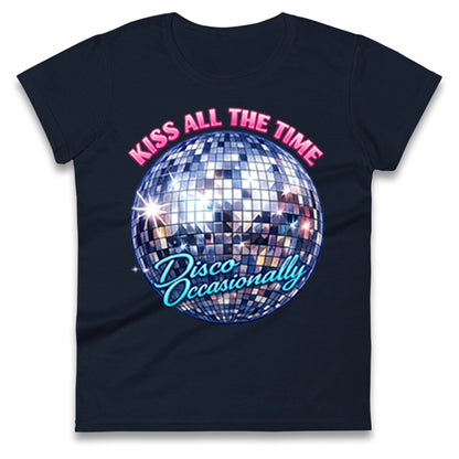 Kiss All The Time Disco Occasionally Ladies T Shirt