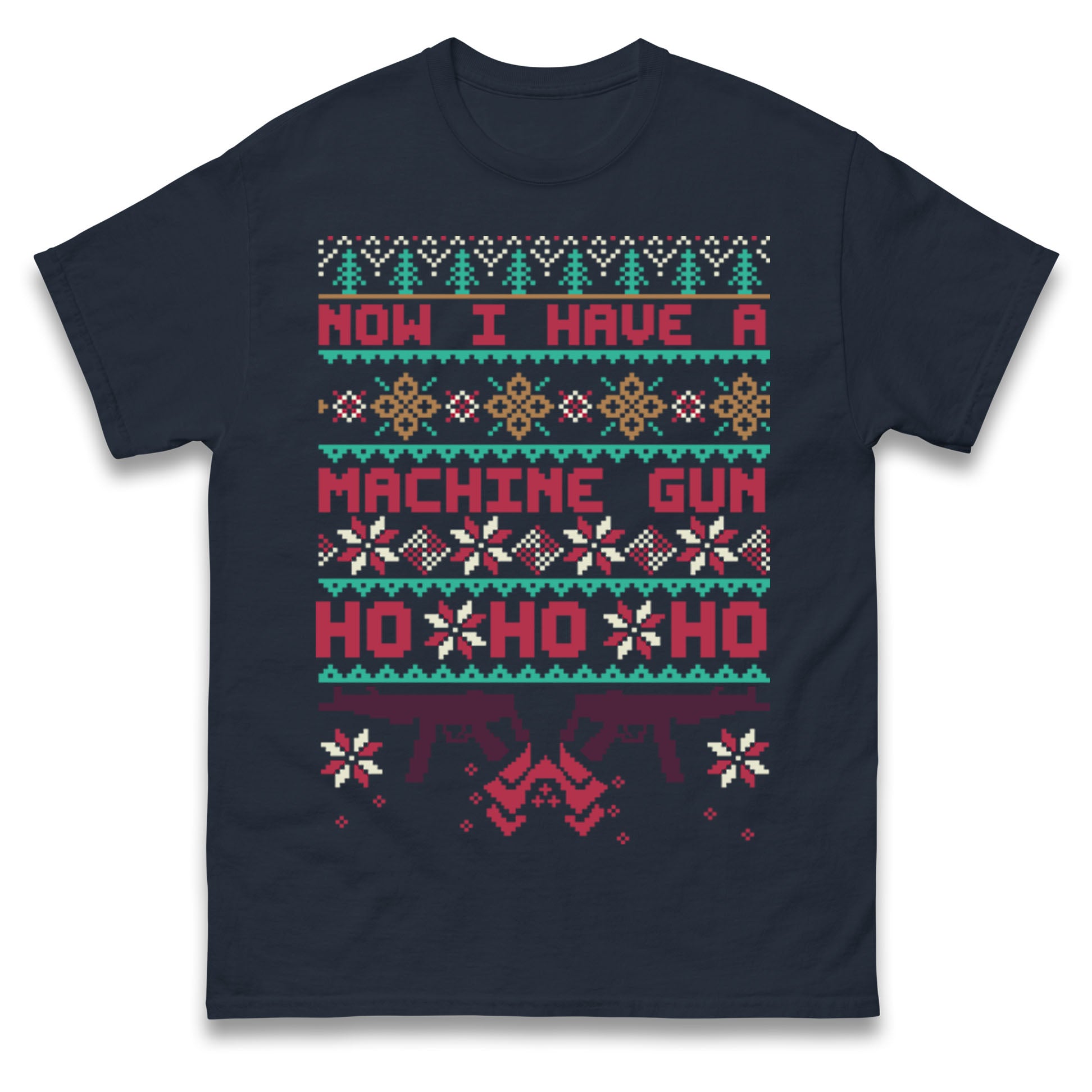 Now I Have A Machine Gun Christmas T Shirt