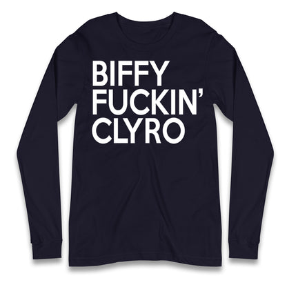 Biffy Fuckin Clyro Long Sleeve Shirt