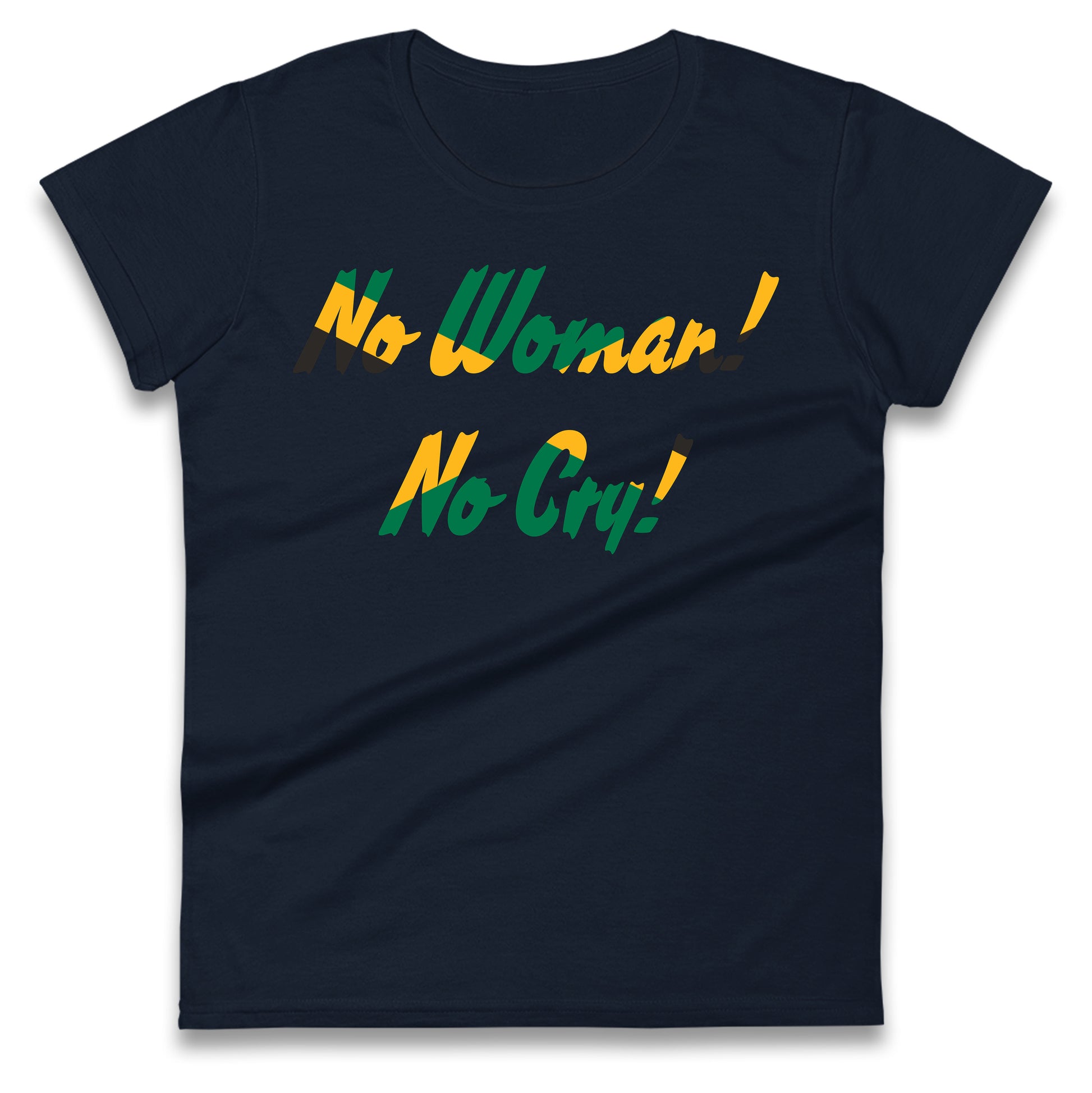 No Woman No Cry Ladies T Shirt