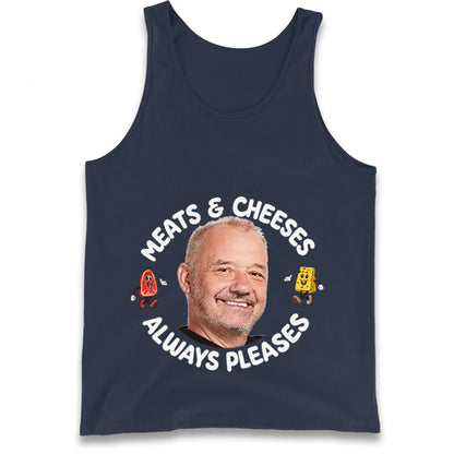 Meats And Cheeses Always Pleases Tank Top