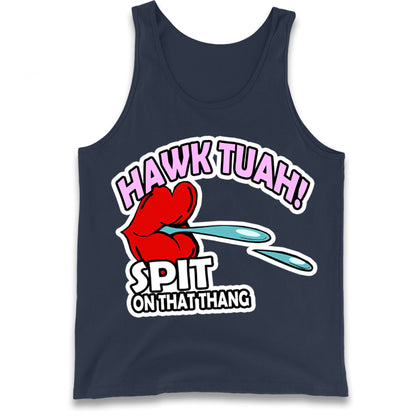 Hawk Tuah Spit on That Thang Tank Top