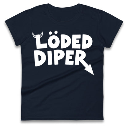 Loded Diper Ladies T Shirt