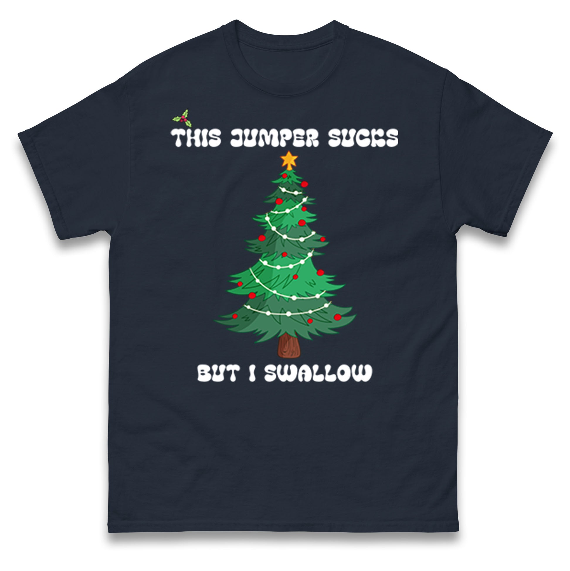 I swallow Christmas T Shirt