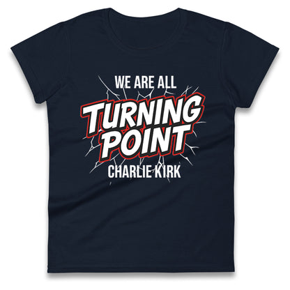 Turning Point Charlie Kirk Ladies T Shirt