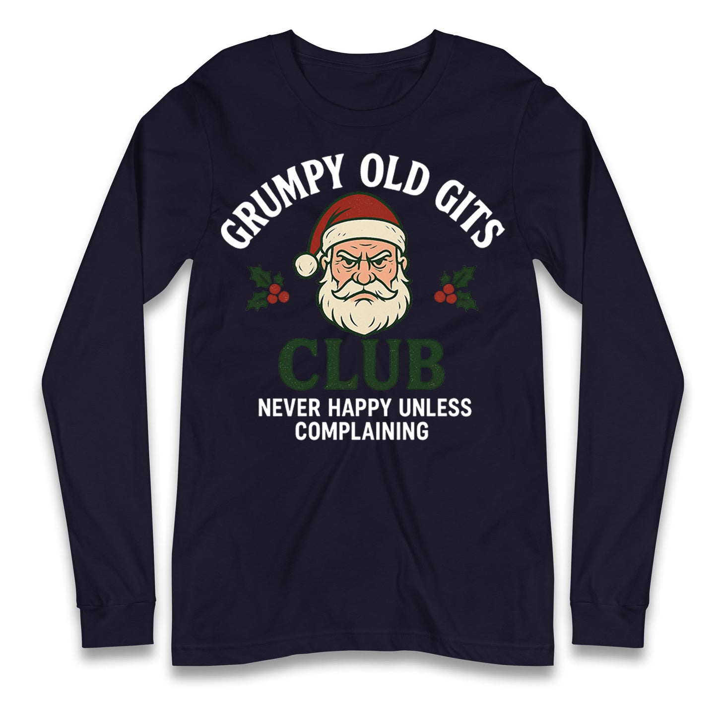 Grumpy Christmas Longsleeve T Shirt