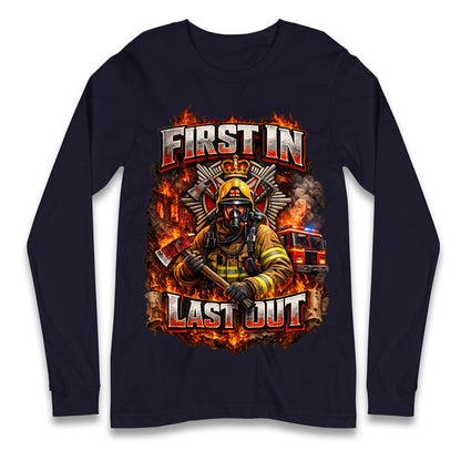 Firefighter First in Last Out Longsleeve T Shirt 