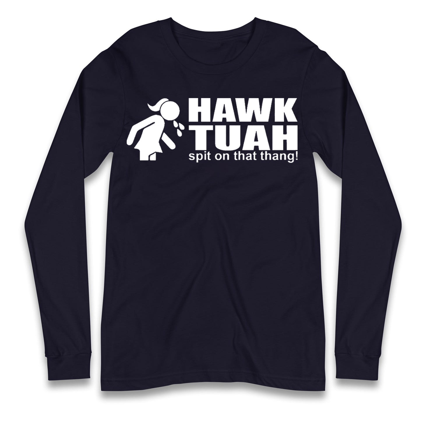 Hawk Tuah Spit on That Thang Girl Long Sleeve T Shirt