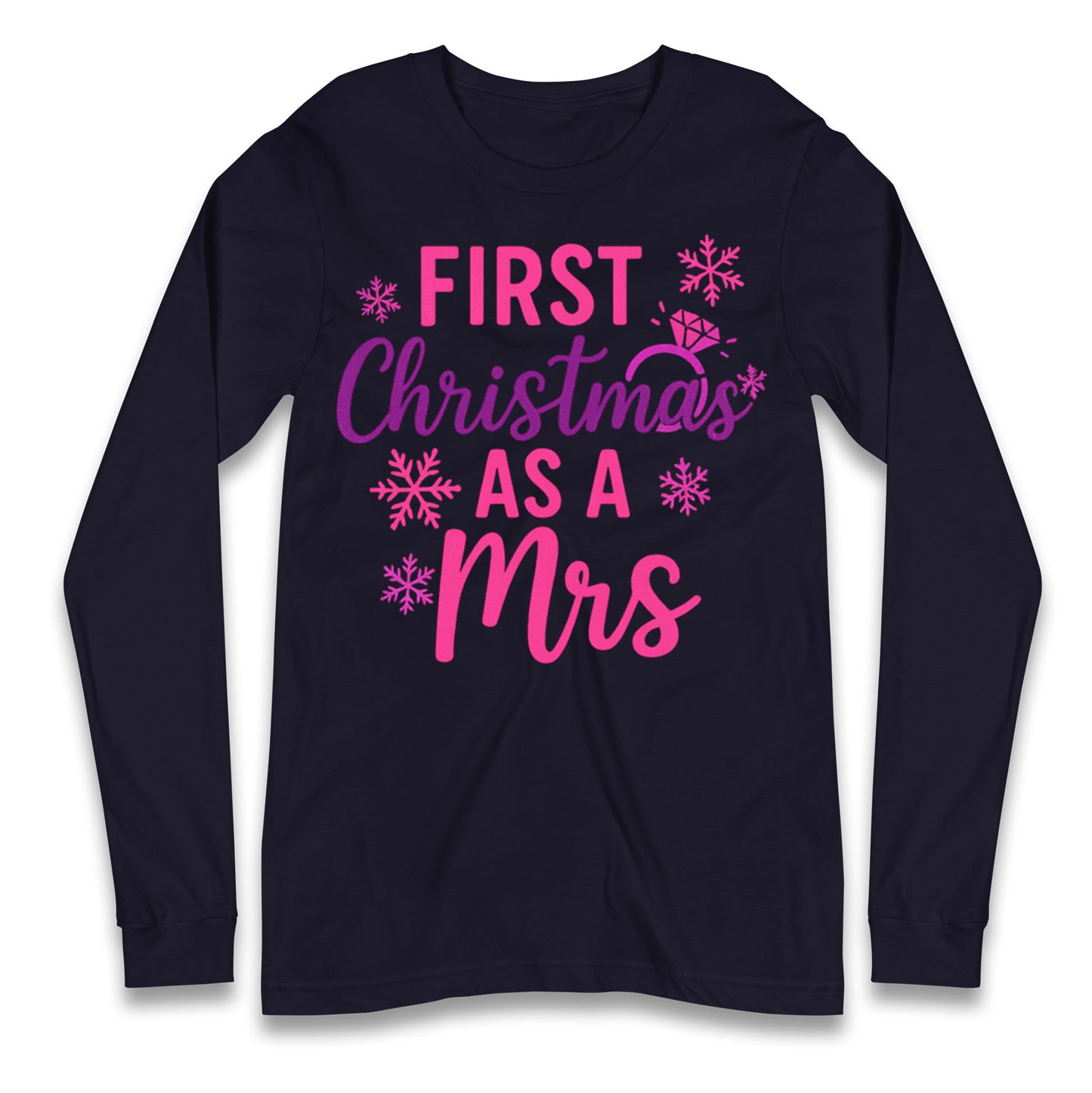 First Christmas As A Mrs Longsleeve T Shirt