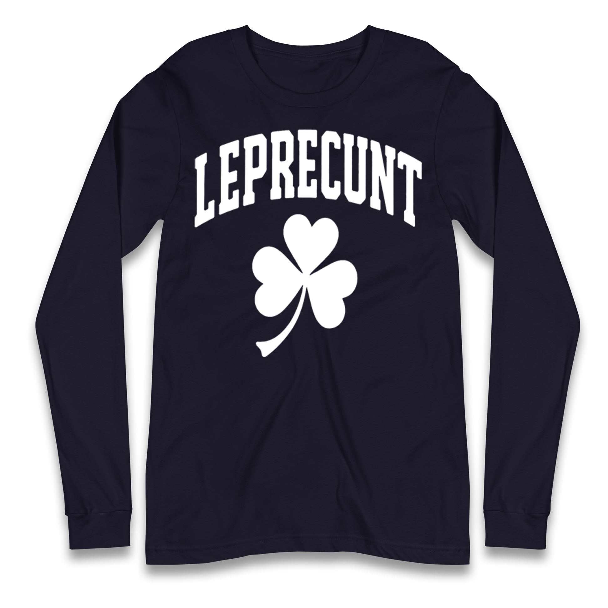 Leprecunt St Patricks Day Longsleeve T Shirt