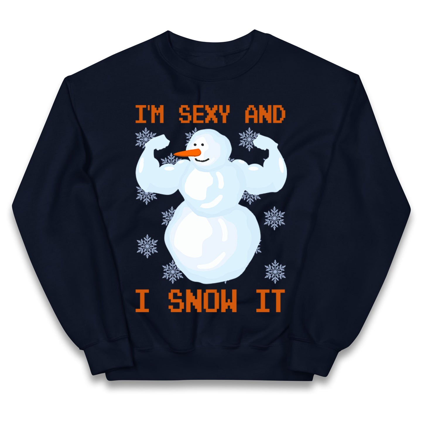 Im Sexy And I Snow  It Strong Snowman Christmas Kids Jumper