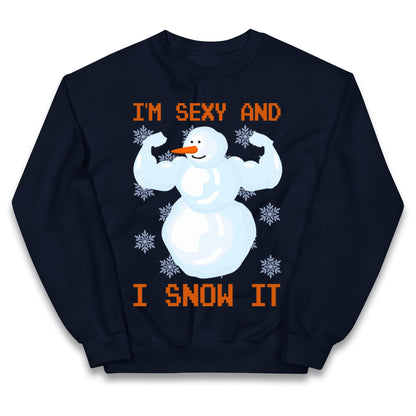 Im Sexy And I Snow  It Strong Snowman Christmas Kids Jumper