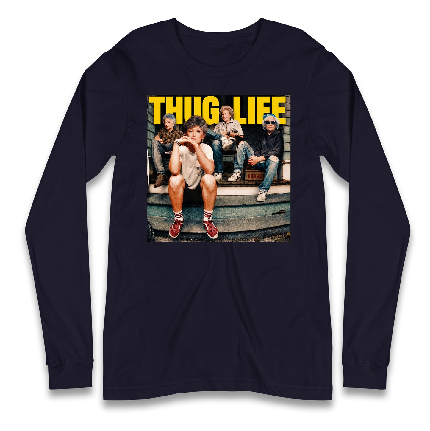 Golden Girls Thug Life Longsleeve T Shirt