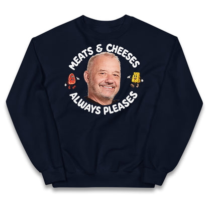 Meats And Cheeses Always Pleases Kids Jumper