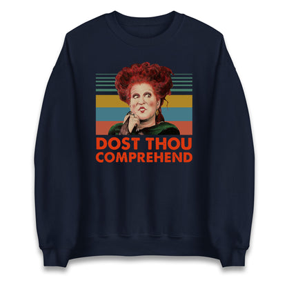 Dost Thou Comprehend Sweatshirt
