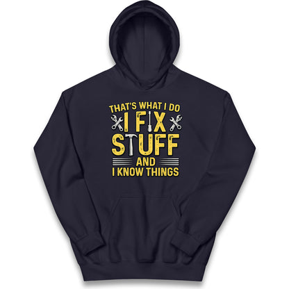 I Fix Stuff And I Know Things Kids Hoodie