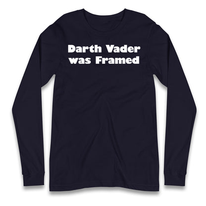 Darth Vader Was Framed 2004 Longsleeve T Shirt