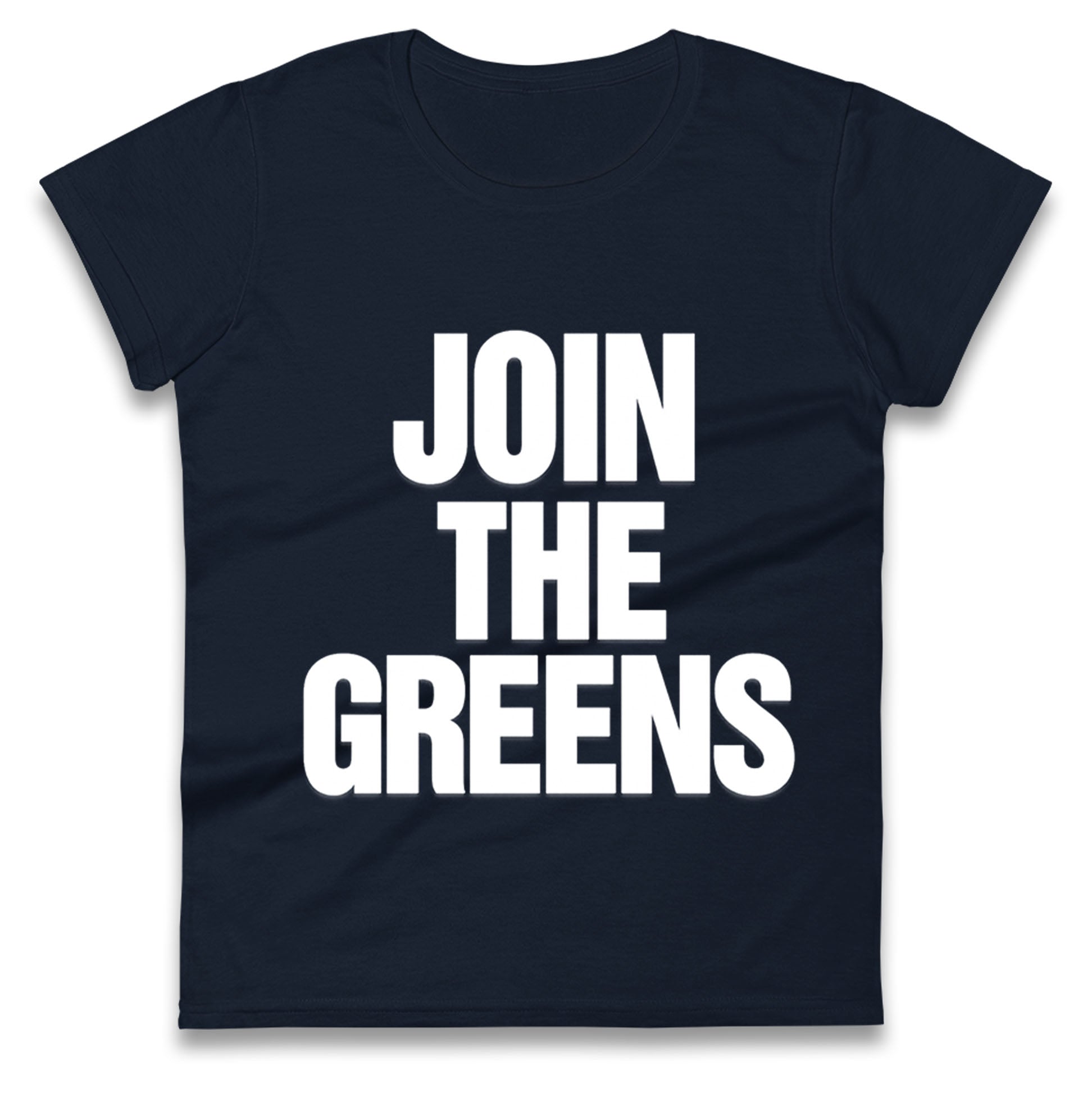 Green Party Join The Greens Ladies T Shirt