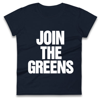 Green Party Join The Greens Ladies T Shirt