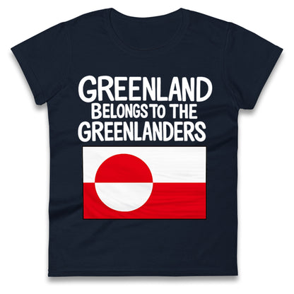 Greenland Belongs To The Greenlanders Ladies T Shirt