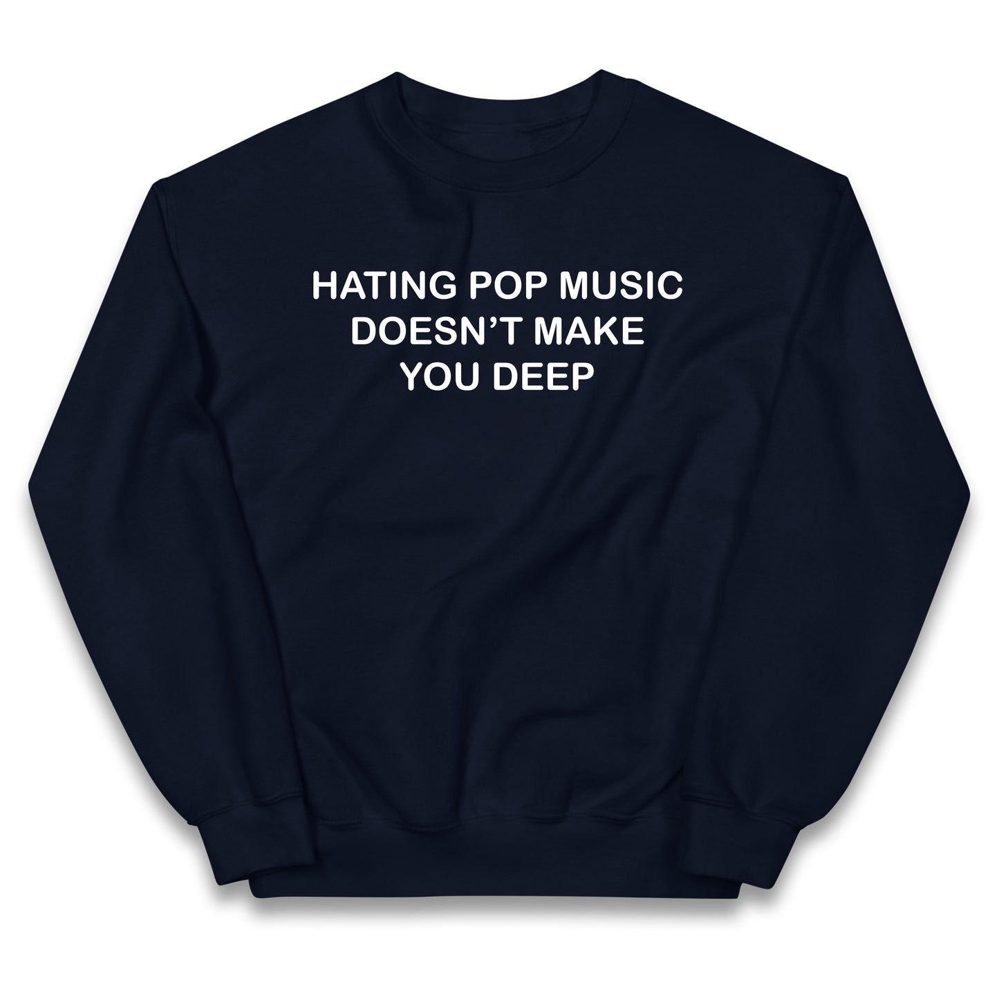 Hating Pop Music Doesn’t Make You Deep Kids Jumper