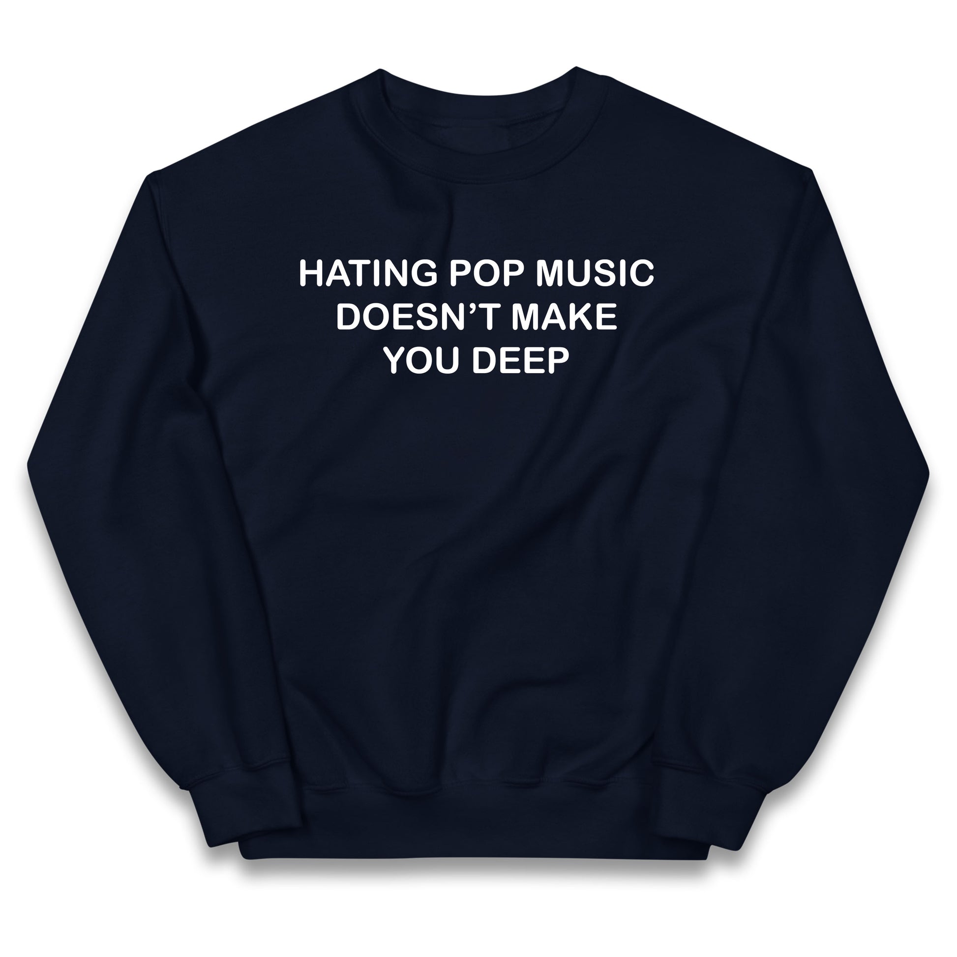 Hating Pop Music Doesn’t Make You Deep Kids Jumper
