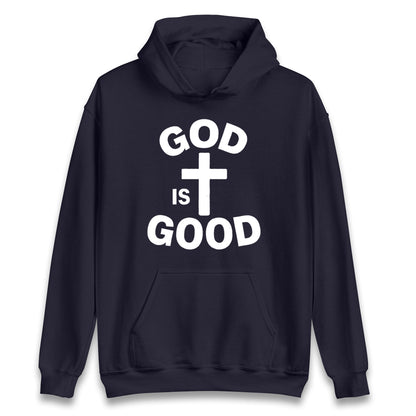 God Is Good Hoodie