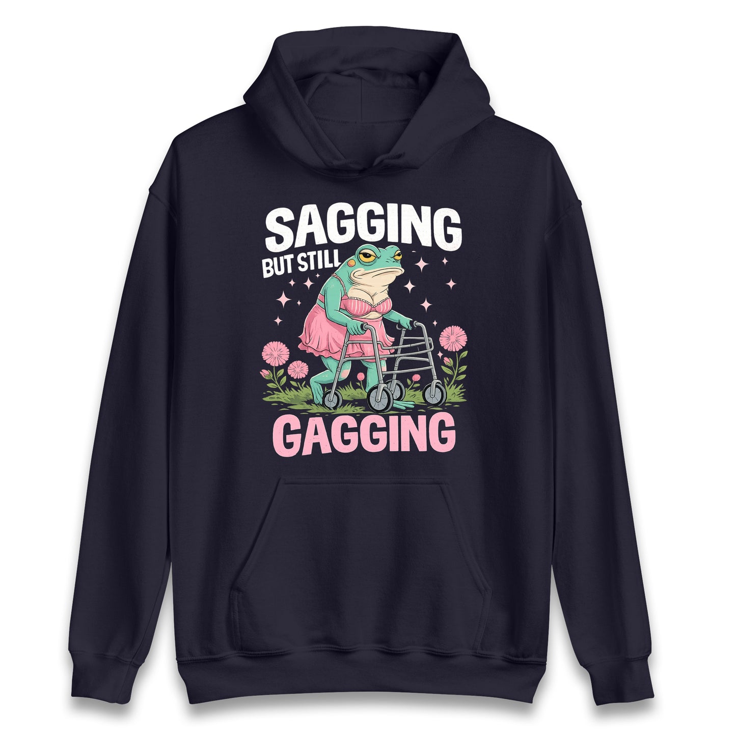 Sagging But Still Gagging Hoodie 