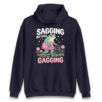 Sagging But Still Gagging Hoodie 