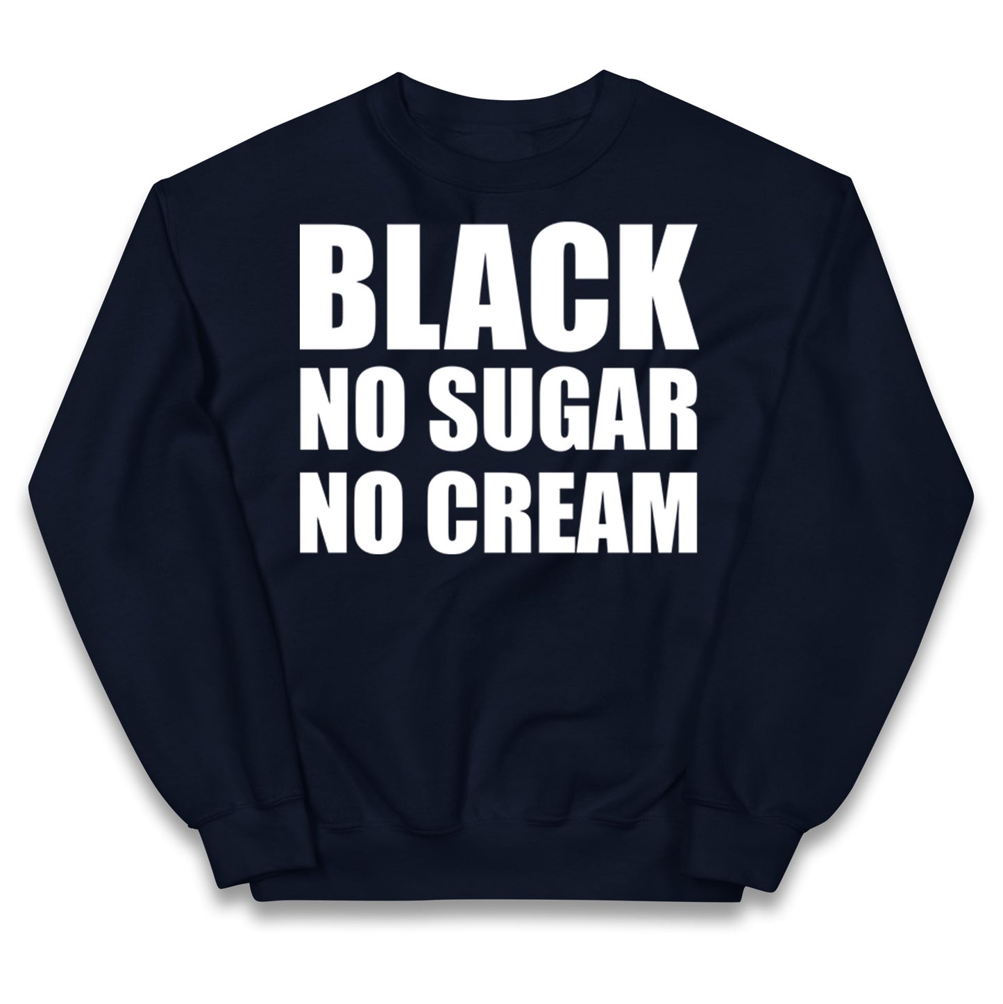 Black No Sugar No Cream Kids Jumper