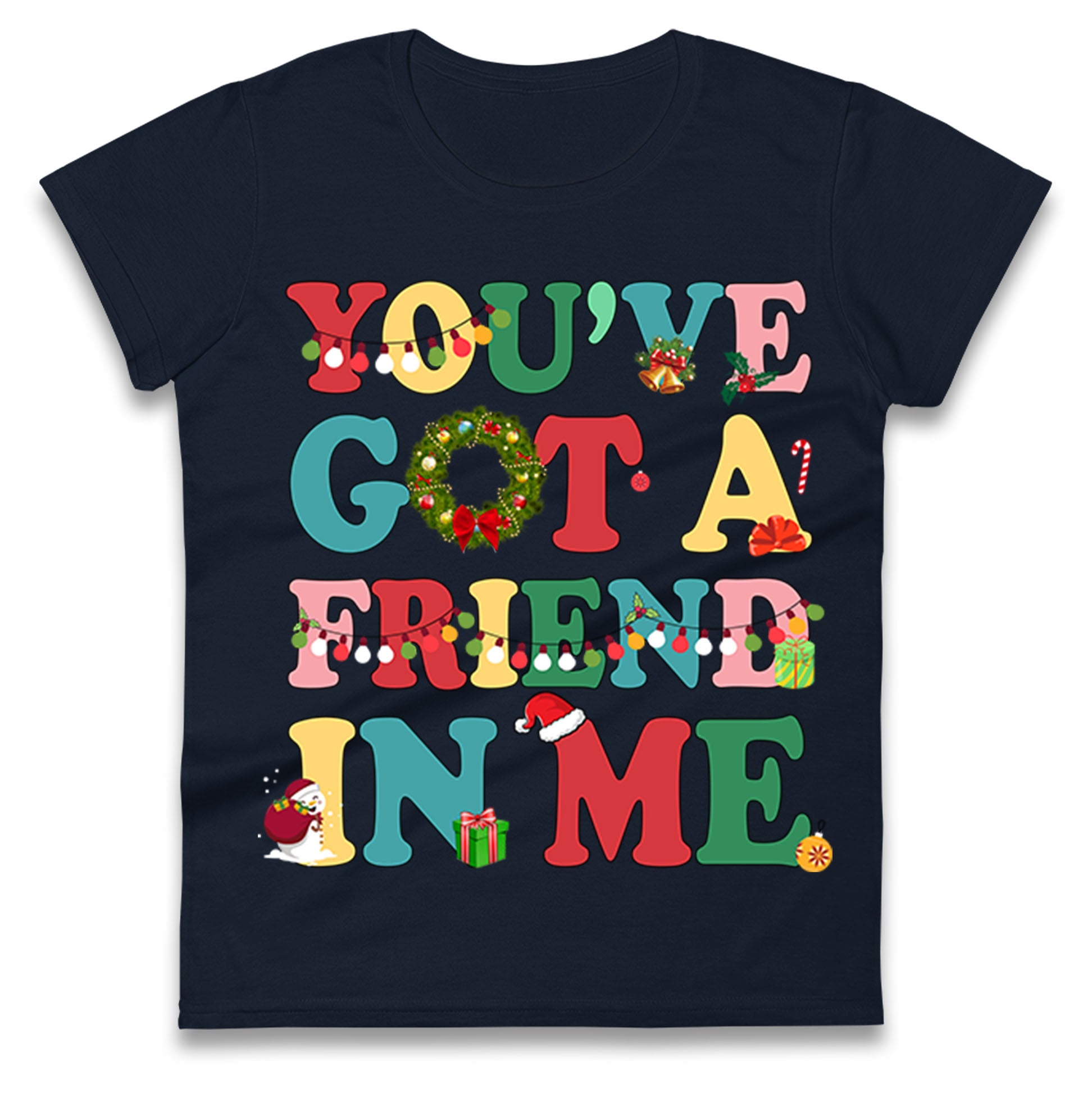 You’ve Got a Friend in Me Ladies T Shirt