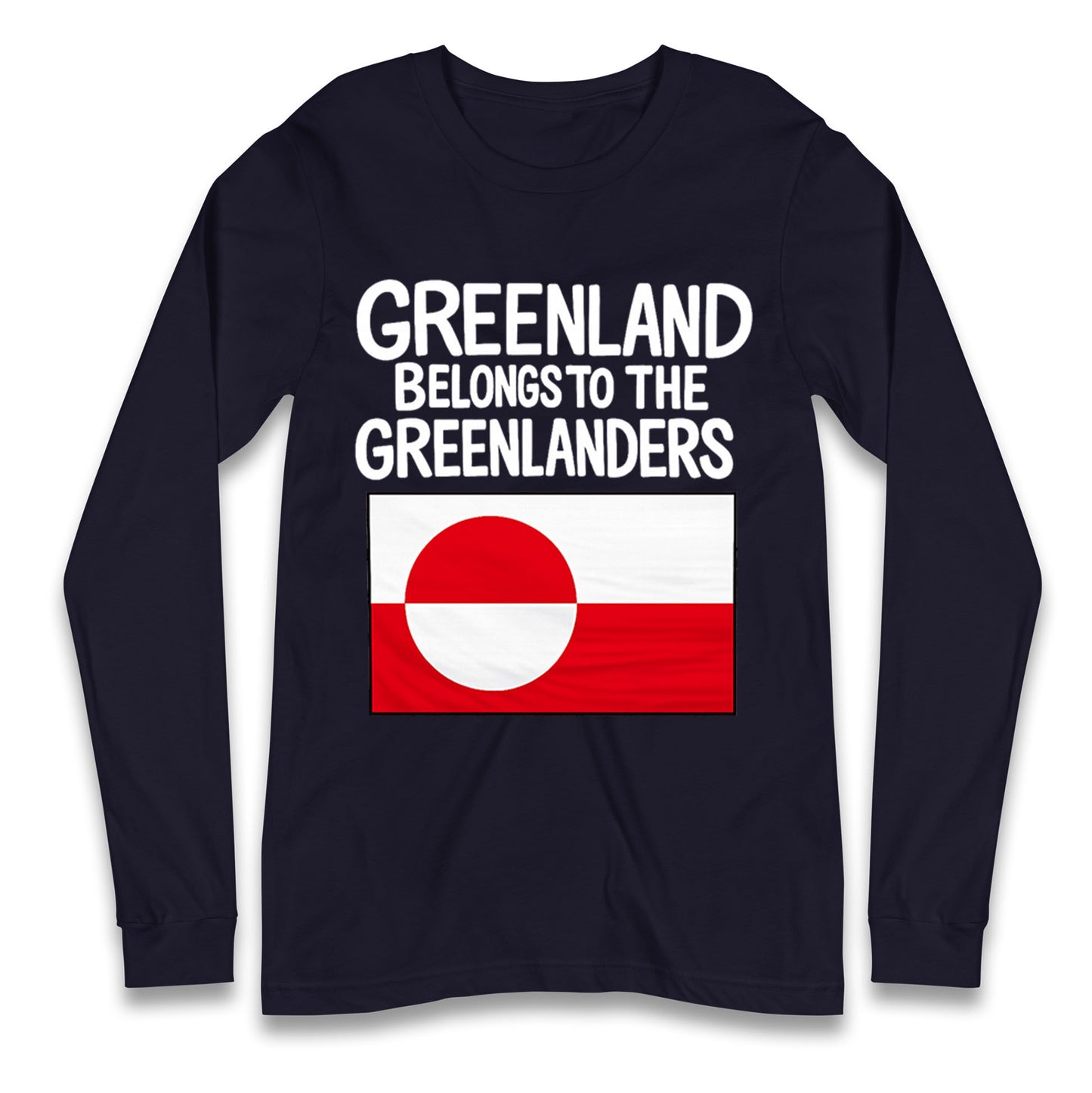Greenland Belongs To The Greenlanders Longsleeve T Shirt