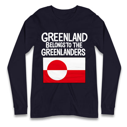 Greenland Belongs To The Greenlanders Longsleeve T Shirt