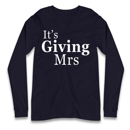 It’s Giving Mrs Longsleeve T Shirt