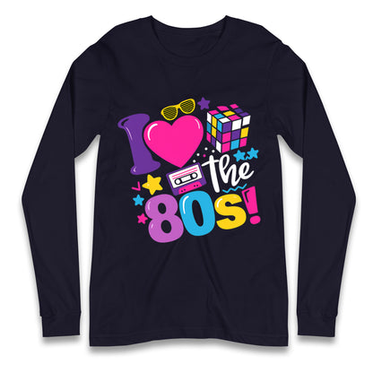 I Love The 80's Longsleeve T Shirt