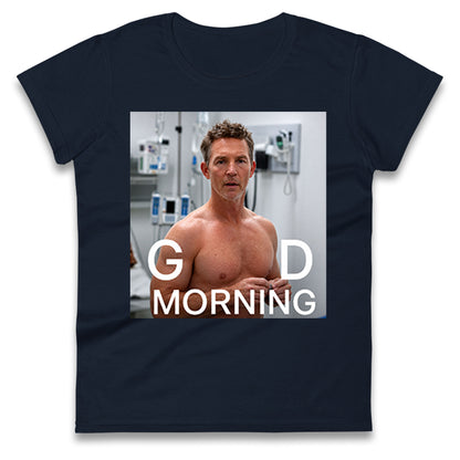Dr Jack Abbot Shirtless Good Morning Ladies T Shirt