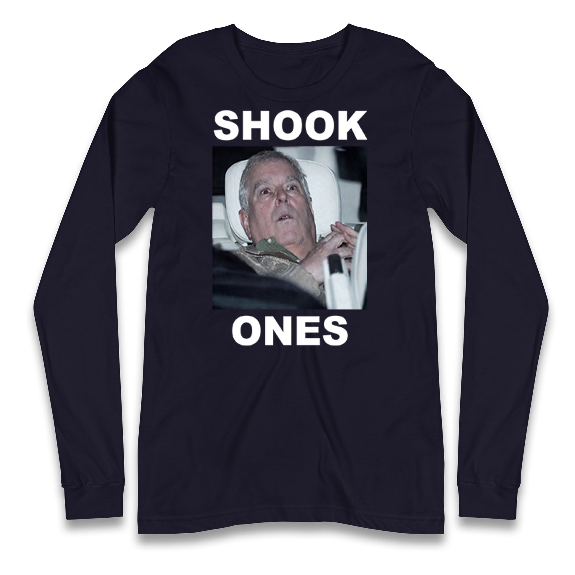 Prince Andrew Shook Ones Funny Royal Longsleeve T Shirt