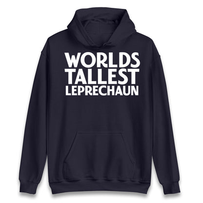 Worlds Tallest Leprechaun Hoodie 