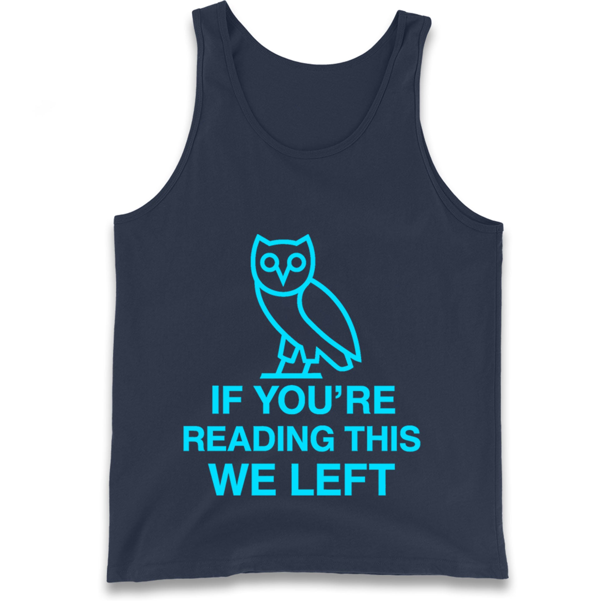 If You're Reading This We Left Tank Top