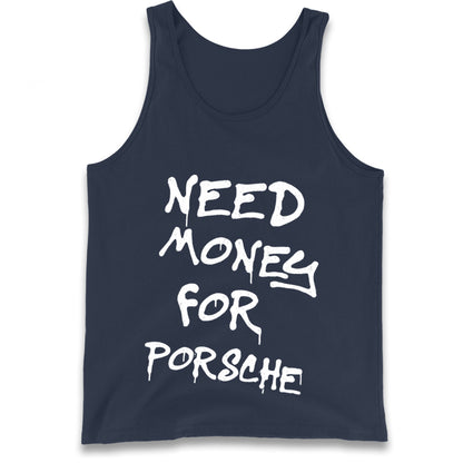 Need Money For Porsche Tank Top