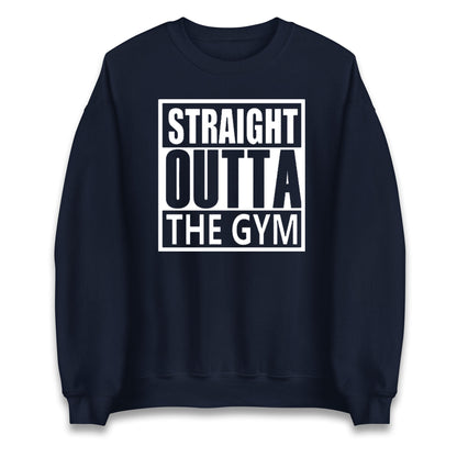 Staight Outta The Gym Unisex Sweatshirt