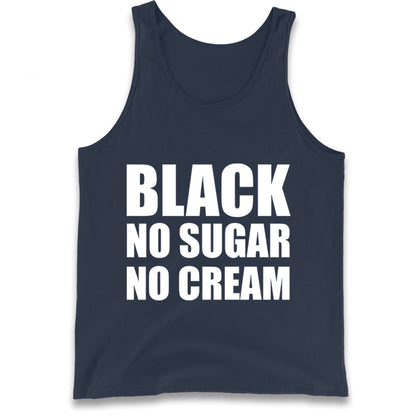 Black No Sugar No Cream Tank Top