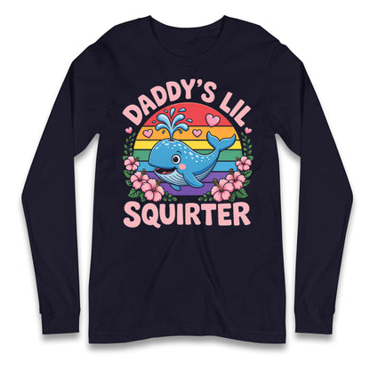 Daddys Lil Squirter Longsleeve T Shirt