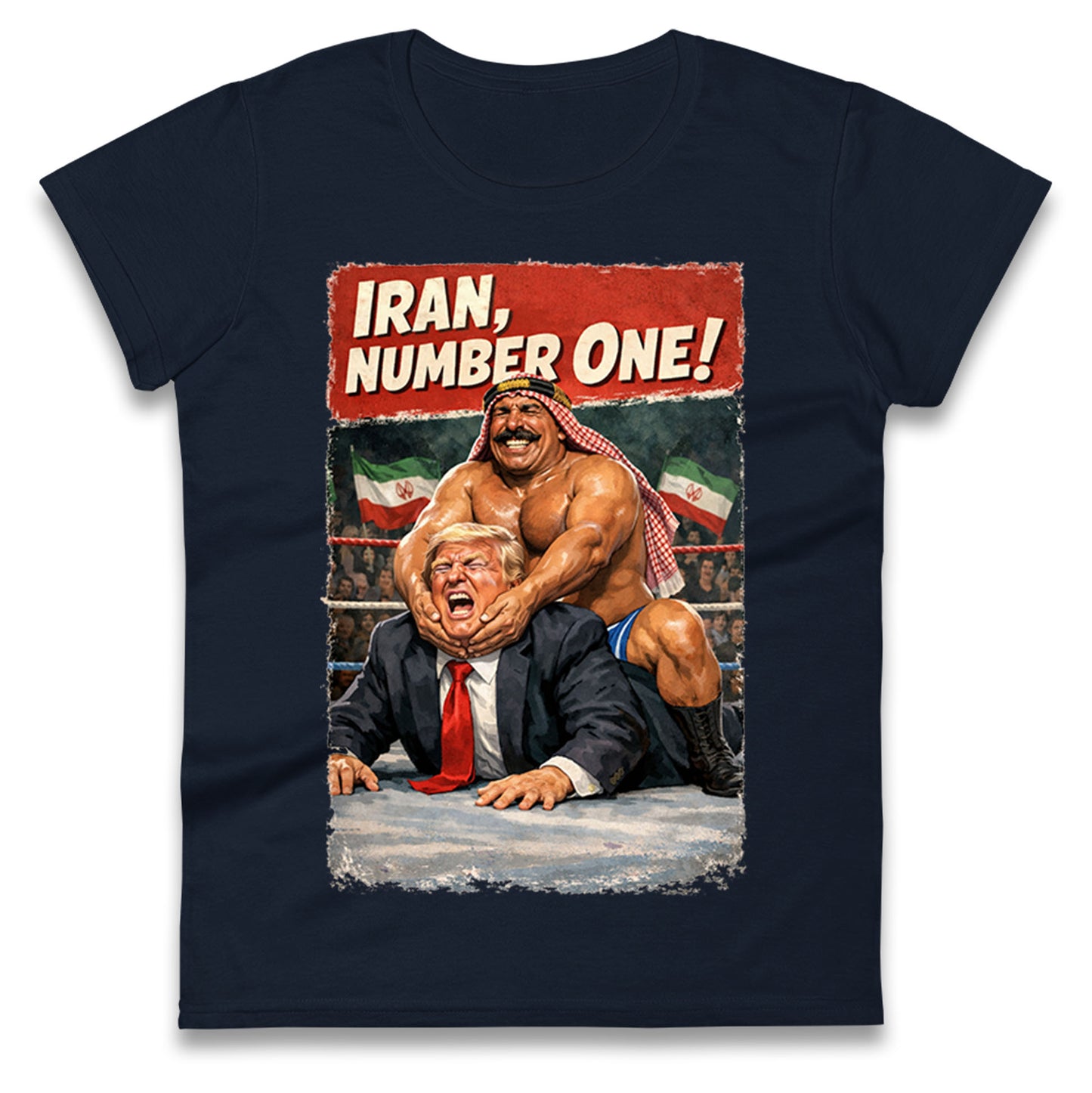 Donald Trump Iron Sheik Iran Wrestling Ladies T Shirt