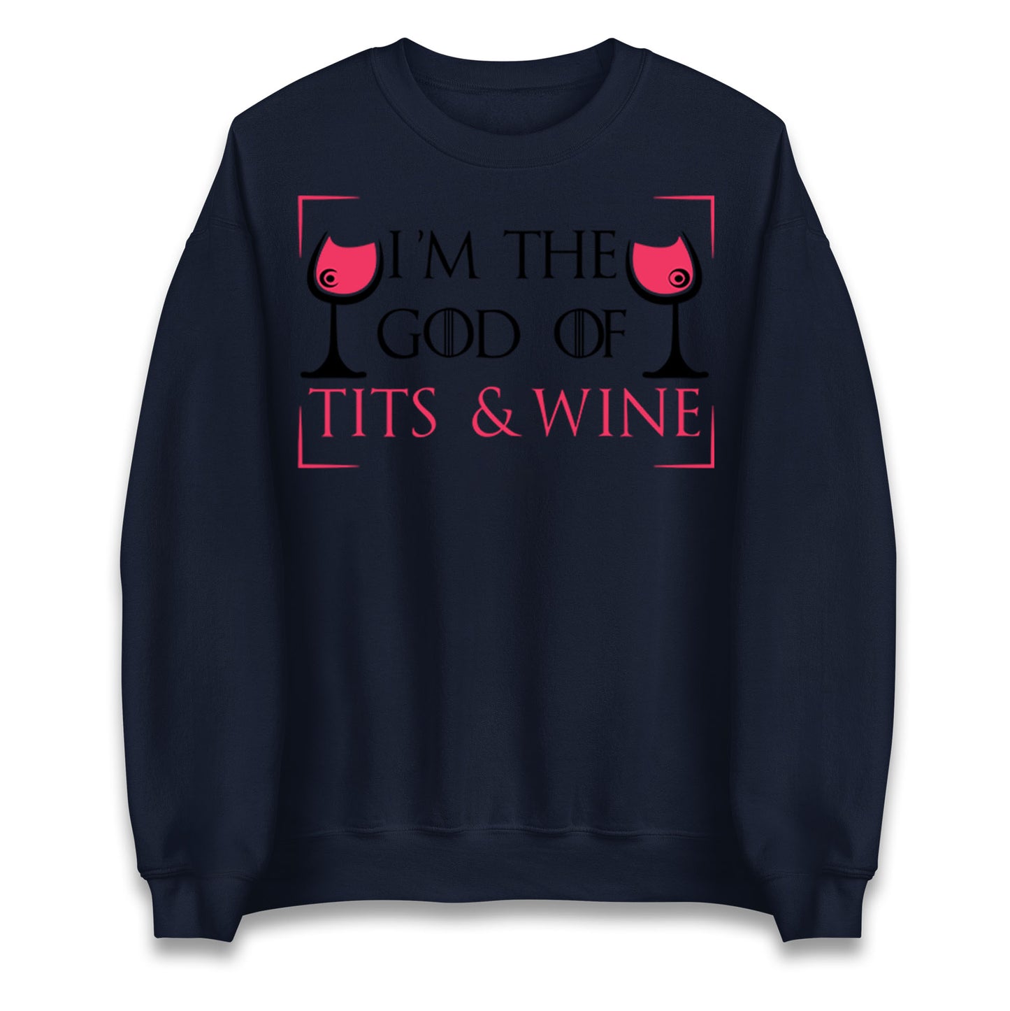 I'm The God Of Tits & Wine Jumper