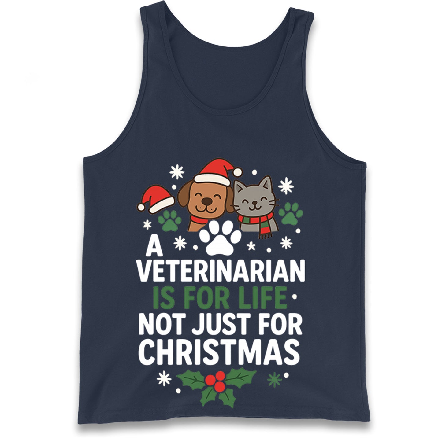 A Veterinarian is for Life Not Just for Christmas Tank Top