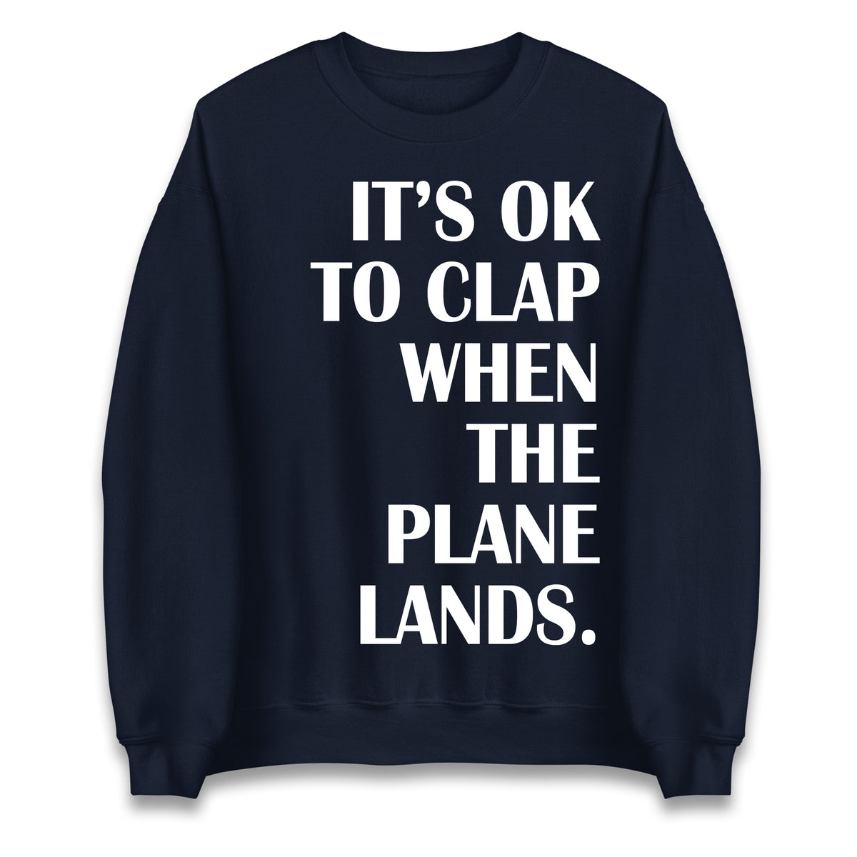 It's OK To Clap When The Plane Lands Jumper