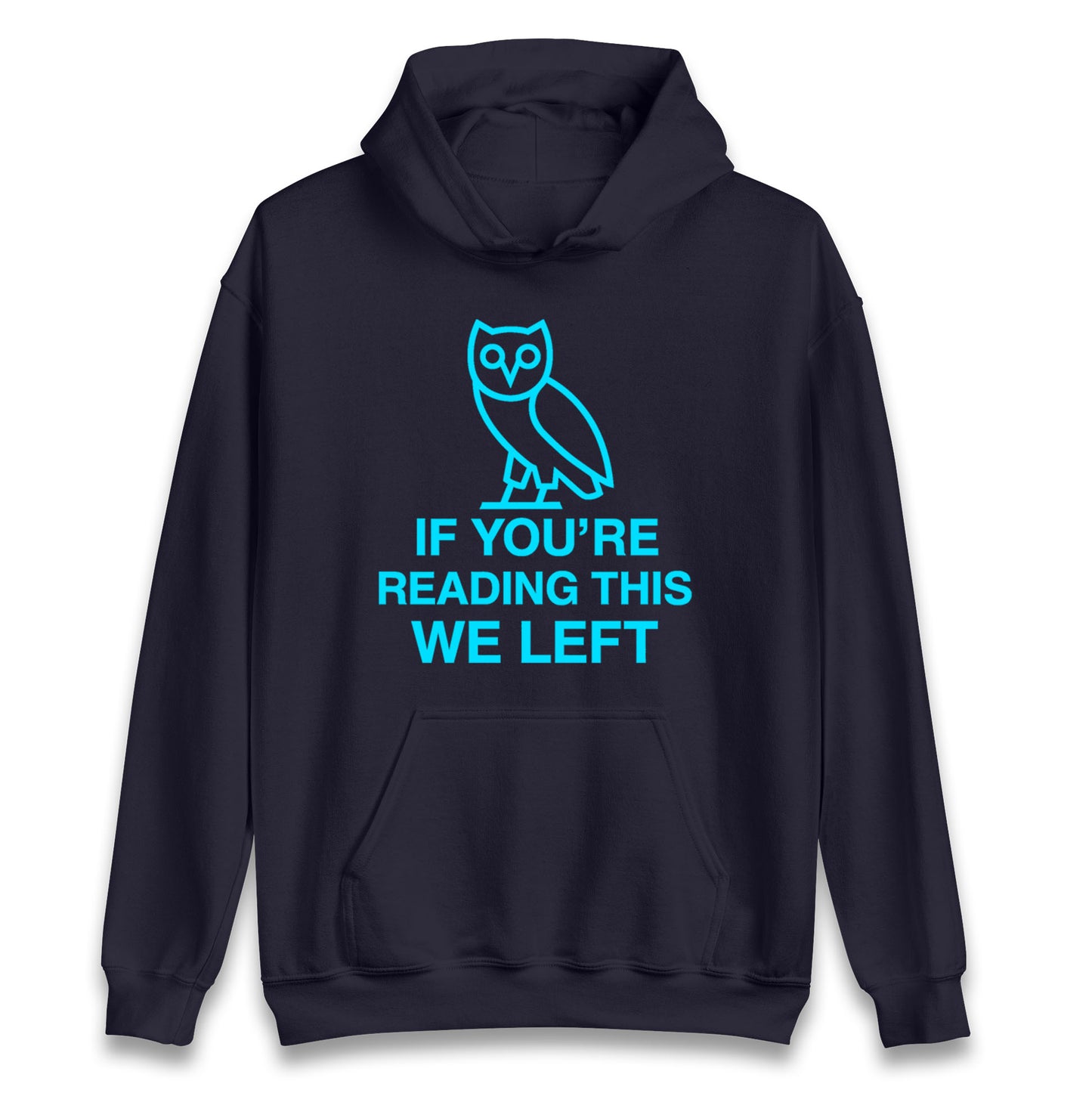 If You're Reading This We Left Hoodie
